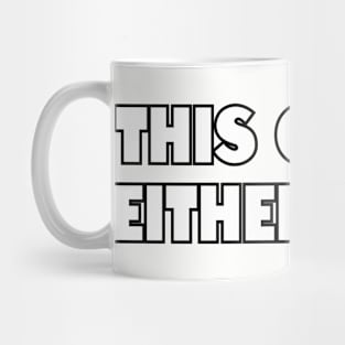 This can go either way. Mug